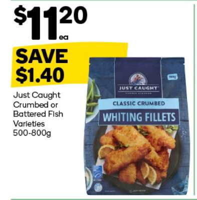 Just Caught Crumbed or Battered Fish Varieties 500-800g