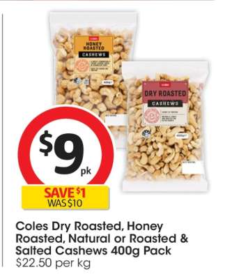 Coles Dry Roasted, Honey Roasted, Natural or Roasted & Salted Cashews 400g Pack
